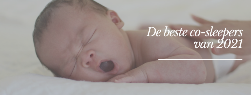 De 10 Beste Co Sleepers En Aanschuifbedjes Van 2021 Volgens Experts En Ouders Relaxed Baby